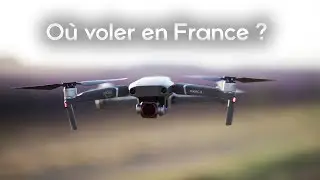 Où faire Voler son Drone en France ? (Et en toute légalité)