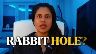There are thousands of rabbit holes. You&rsquo;re already inside one