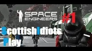 ScottishIdiots Play : Space Engineers #1 The Best Rescue