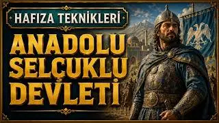 Anadolu Sel&ccedil;uklu Devleti Nasıl Kuruldu? &ndash; (Hafıza Teknikleri)