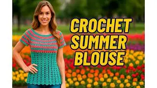 💖 Easy, Fresh and Beautiful – Step-by-Step Crochet Blouse Tutorial