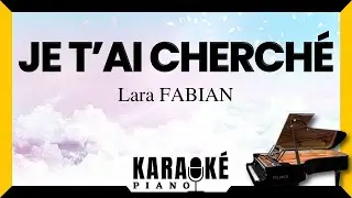 Je t'ai cherché Lara FABIAN 🎹 Karaoké Piano Français #karaoke