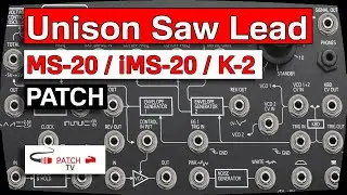 &deg; Unison Saw Lead &deg; Patch For Korg MS-20 (Mini, iMS-20 or Behringer K-2)