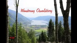 Wanderung auf den Oswaldiberg St. Ruprecht/Vassach/Villach - K&auml;rnten