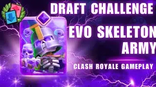 NEW SKELETON ARMY EVOLUTION DRAFT CHALLENGE - Clash Royale Gameplay