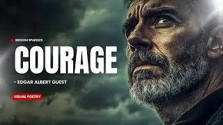 Courage - A Poem by Edgar Albert Guest | Visual Poetry