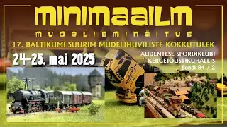 Minimaailm 2025 in Tallinn. Model railroads. Железнодорожный моделизм.