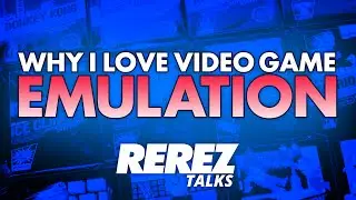Почему я люблю эмуляцию видеоигр! &mdash; Rerez Talks