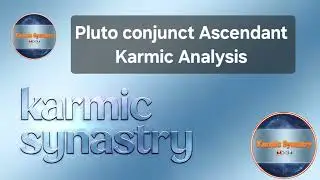 Pluto conjunct Ascendant KARMIC Analysis @KarmicSynastry 