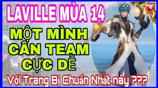 Laville m&ugrave;a 14 | C&aacute;ch l&ecirc;n đồ v&agrave; bảng ngọc Laville m&ugrave;a 14 mạnh nhất li&ecirc;n qu&acirc;n để leo rank cao thủ