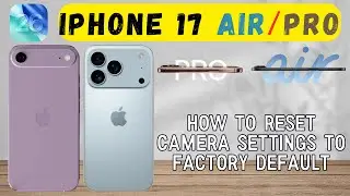 Как сбросить настройки камеры до заводских на iPhone 17 Air/Pro
