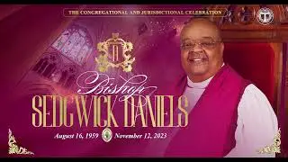 Bishop Sedgwick Daniels Congregational and Jurisdiction Celebration Re-Broadcast