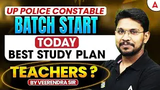 UP POLICE CONSTABLE | BATCH START TODAY | BEST STUDY PLAN | TEACHERS? | BY VEERENDRA SIR