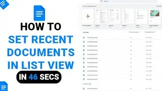 How to Set Recent Documents In List View on Google Docs [NEW]