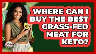 Where Can I Buy The Best Grass-fed Meat For Keto? - Keto Kitchen HQ