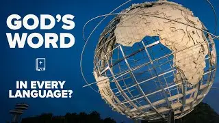 GOOD NEWS: The Bible Could Be Translated in ALL World Languages 'Within Our Lifetime'