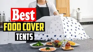 ✅Top 10 Best Food Cover Tents in 2026 Reviews