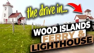 Wood Islands Lighthouse and Ferry - the drive in