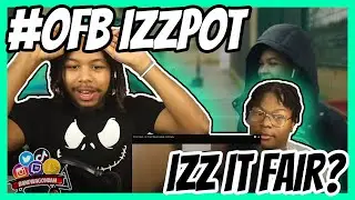 #OFB Izzpot - Izz It Fair? [Music Video] | GRM Daily