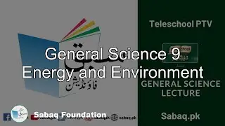 General Science 9 Energy and Environment,  Lecture | Sabaq.pk