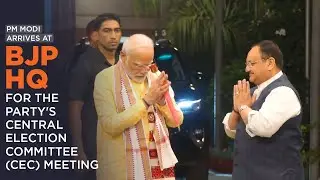 PM Modi arrives at BJP HQ for the party's Central Election Committee (CEC) meeting