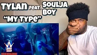 Tylan feat. Soulja Boy &ldquo;My Type&rdquo; REACTION