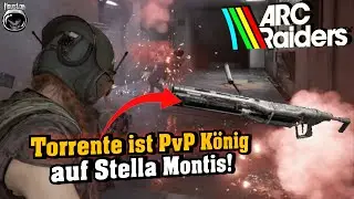 Die Torrente ist der PvP König auf Stella Montis! | ARC Raiders