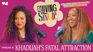 Khadijah's Fatal Attraction | S1 E18 | Full Episode | ReLiving Single Podcast