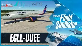 MSFS LIVE | HOTFIX #2 - SIM Update #5 | A32NX Mod to Moscow | London Heathrow to Moscow Sheremetyev