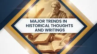 Major Trends In Historical Thoughts and Writings (Ai generated Summary)