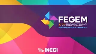 3er Foro de Estadística y Geografía para Estados y Municipios #FEGEM2021 | 8 de Septiembre