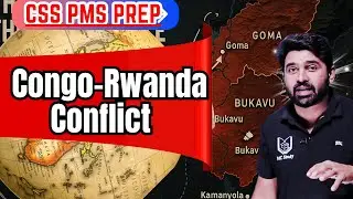 Congo&ndash;Rwanda Conflict Explained | M23, Regional Rivalry & African Geopolitics | CSS IR