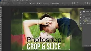 Photoshop Crop & Slice Tool 2024 I Crop Tool I Slice Tool
