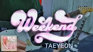 TAEYEON 태연  WEEKEND  ✬ TAEYEON GUITAR COVER ✬