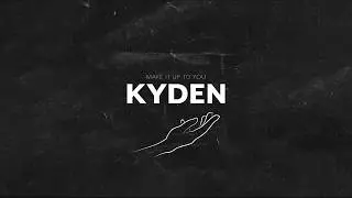 Kyden - Make It Up To You (Audio)