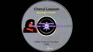 Cheryl Lawson - I Want To Know You More (1986) @SoulSessionsCorner 