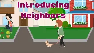 Introducing Neighbours - English Conversation Practice