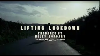 Lifting Lockdown - Miles Borgars