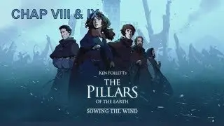 Book 2 Chapter VIII & IX - The Pillars Of The Earth