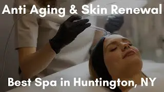 The Best Spa In Huntington NY &mdash; Where Wellness & Beauty Seamlessly Combine