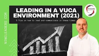 Leadership 2021: 5 Tips to Leading in a VUCA environment