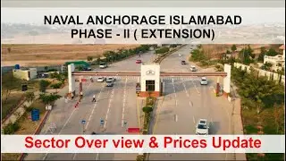 NAVAL ANCHORAGE ISLAMABAD PHASE II (EXTENSION) | SECTOR OVERVIEW AND PRICES UPDATE, INVESTMENT OFFER