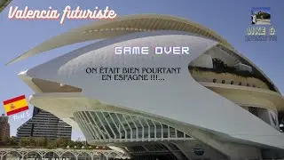 Valencia futuriste, une remontée prématurée, Pourquoi ? 5ème partie Espagne septembre 2023