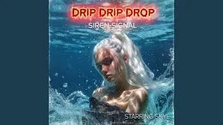 Drip Drip Drop