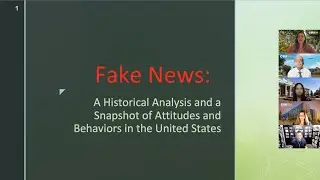 Fake News: A Historical Analysis and a Snapshot of Attitudes and Behaviors in the United States
