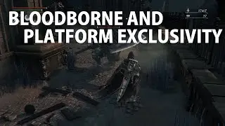 Bloodborne and Platform Exclusivity