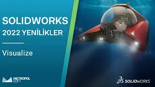 SolidWorks 2022 Yenilikler | Visualize | METROPOLSOFT
