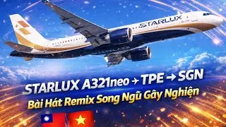 STARLUX A321neo ✈️ TPE – SGN | Захватывающий двуязычный ремикс #авиация #авиационныйремикс #небо
