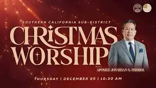 Christmas Worship with Apostle Jonathan S. Ferriol | United States District | Dec 25, 2025