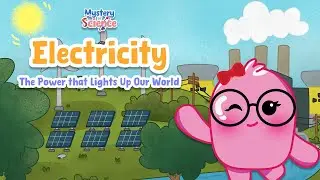 Electricity: The Power that Lights Up Our World | Mystery Science | Educational Content